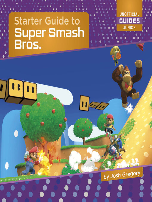 Title details for Starter Guide to Super Smash Bros. by Josh Gregory - Available